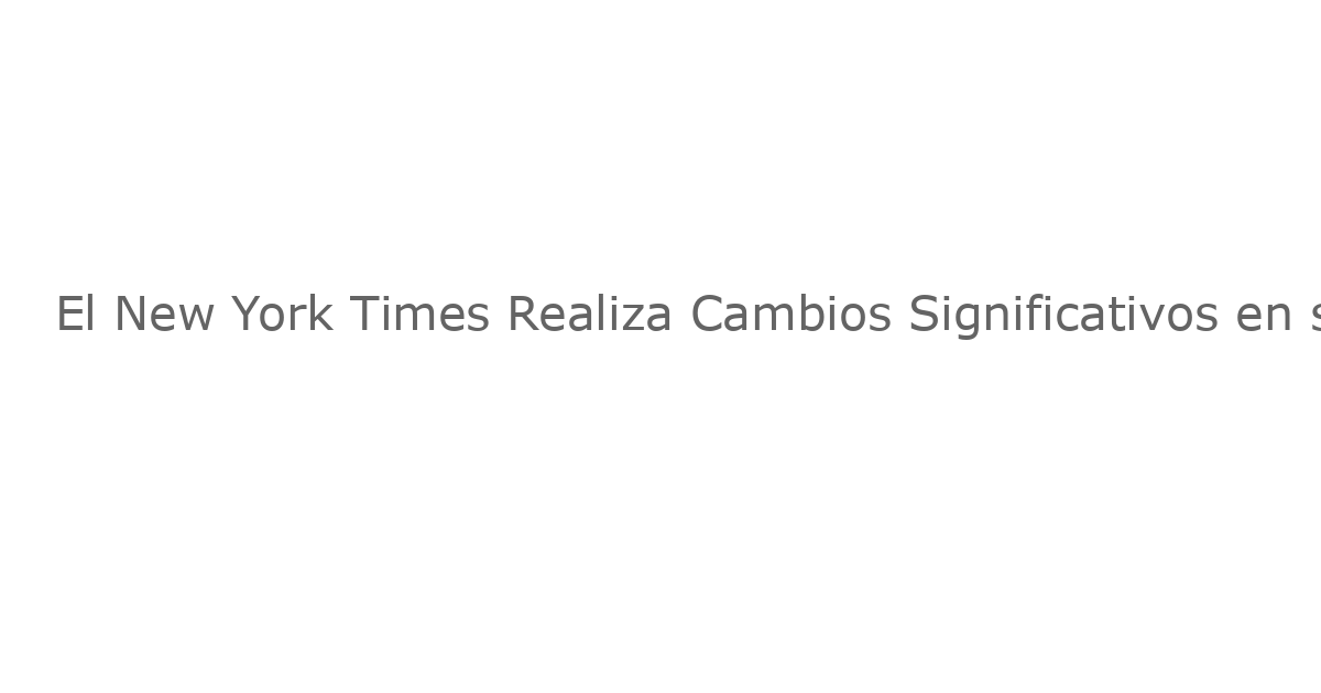 El New York Times Realiza Cambios Significativos en su Departamento de Artes Escénicas: Reasignación de Jesse Green y Más